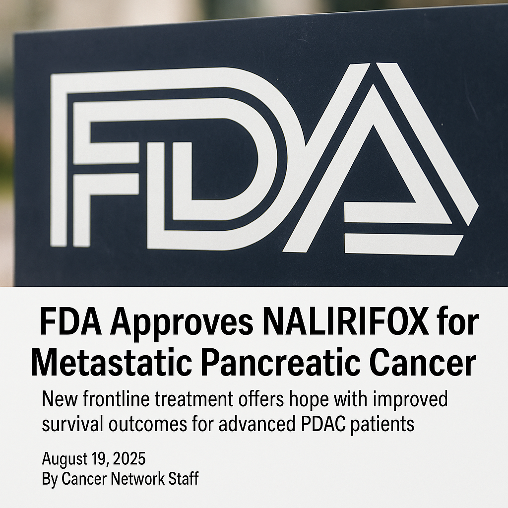 FDA Approves NALIRIFOX as First-Line Treatment for Metastatic Pancreatic Cancer